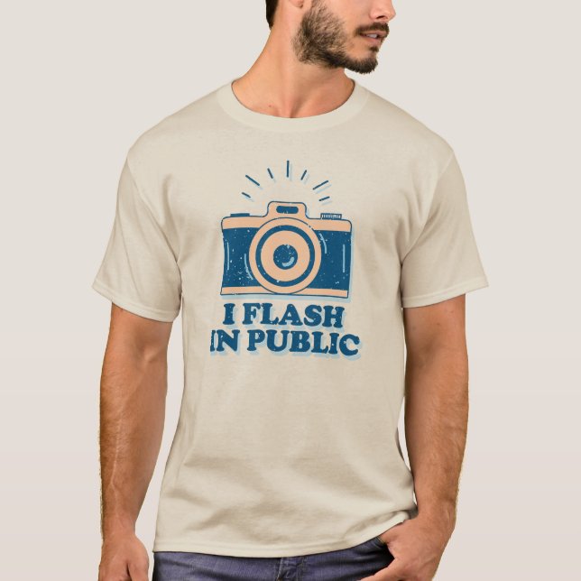 I Flash In Public - Funny Photographer  T-Shirt (Vorderseite)