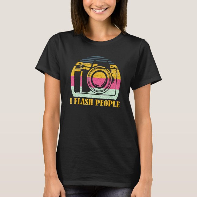 I Flash People Groovy Photographer Camera Photogra T-Shirt (Vorderseite)