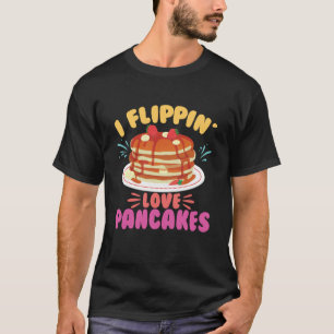 I Flippin Liebe Pancake Breakfast Pancake T-Shirt