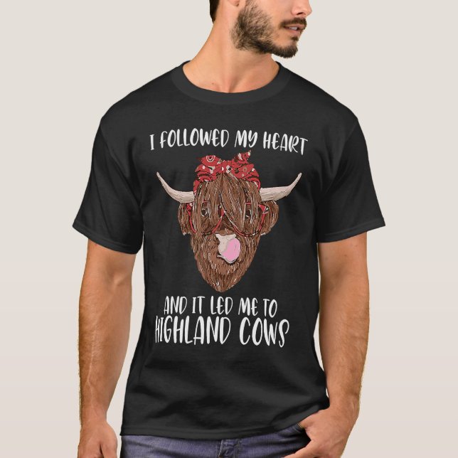 I followed my heart and led me highland cows highl T-Shirt (Vorderseite)