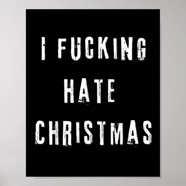 I Foring Hate Christmas Funny Anti-christmas  Poster (Vorne)