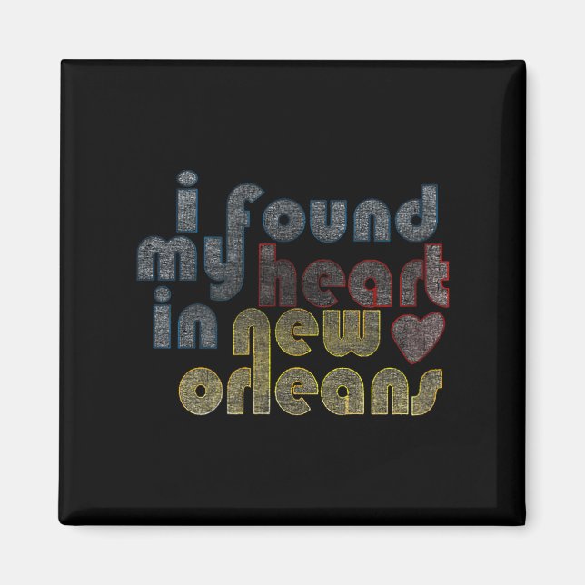 I Found My Heart In New Orleans  Magnet (Vorne)