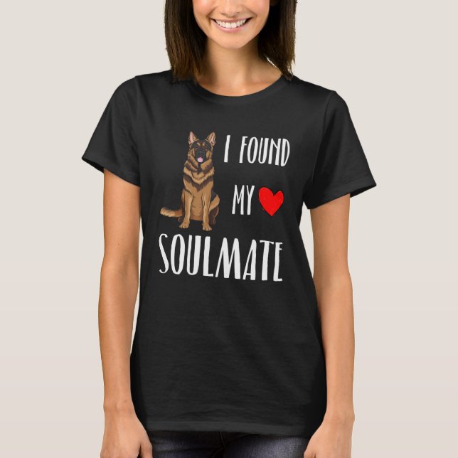 I Found My Soulmate German Shepherd Dog  Best Frie T-Shirt (Vorderseite)