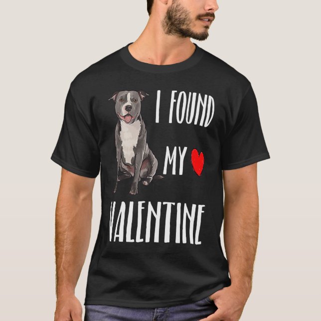 I Found My Valentine Day Staffordshire Bull Terrie T-Shirt (Vorderseite)