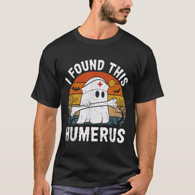 I Found This Humerus Funny Ghost Nurse Halloween  T-Shirt (Vorderseite)