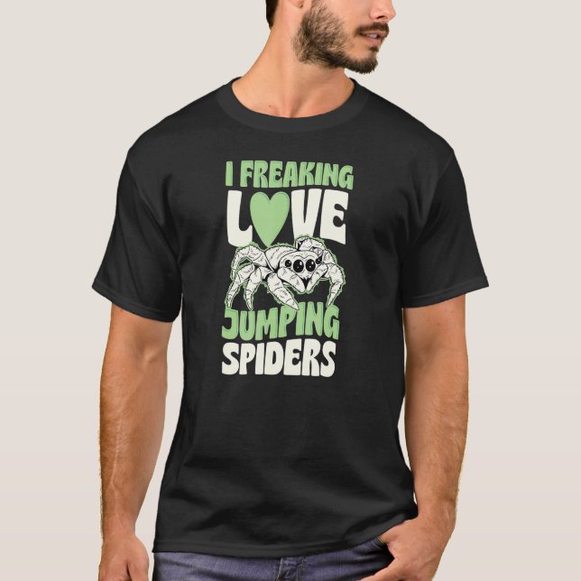 I Freaking Liebe Springspinnen Pet Springspinne T-Shirt (Vorderseite)