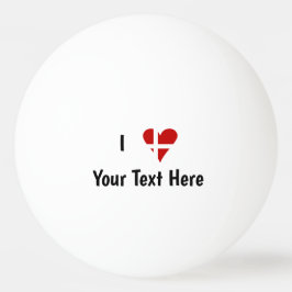 I (Funky Heart Shaped Danish Flag) Ihr Text Tischtennisball