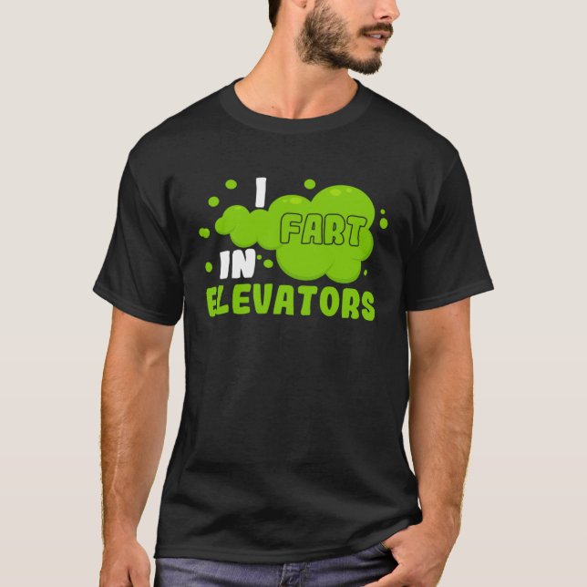 I Furz in Elevators Operator Elevator Engineer Ver T-Shirt (Vorderseite)