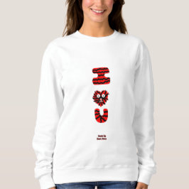 I Fuzzy U Women's Sweatshirt
