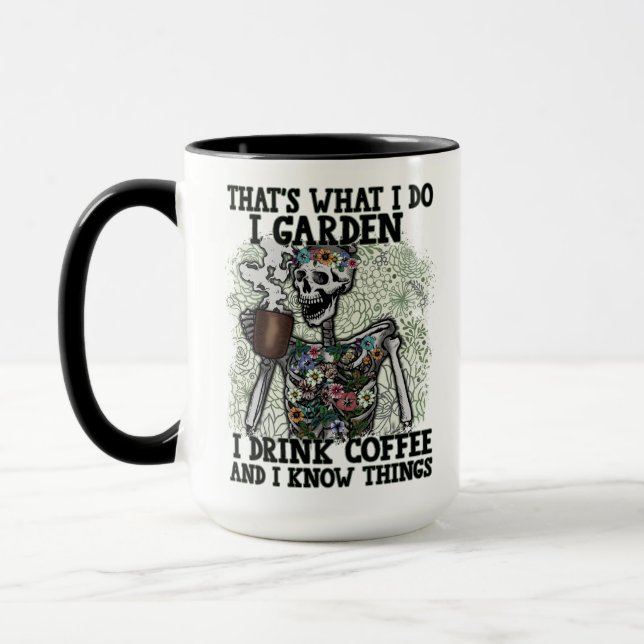 I Garden Drink Kaffee Know Dinge Funny Skelett Tasse (Links)