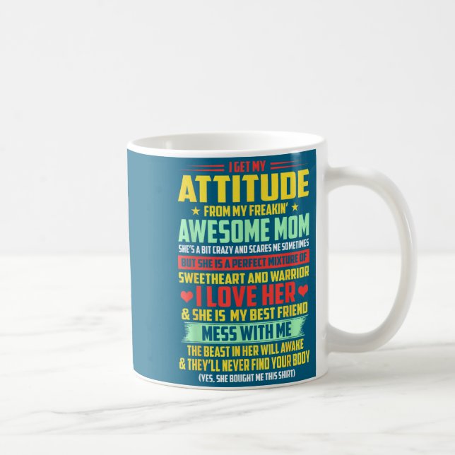 I Get My Attitude From My Awesome Mom Yes She Boug Kaffeetasse (Rechts)