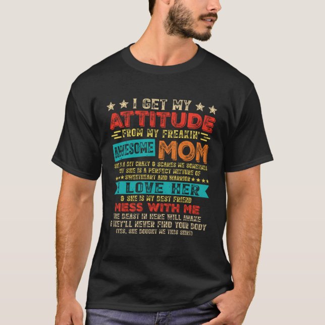I Get My Attitude From My Freaking Awesome Mom Mot T-Shirt (Vorderseite)