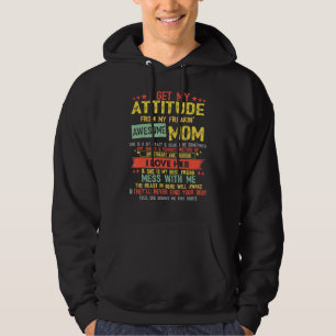 I Get My Haltung From My Freaking Awesome Mom Vin Hoodie