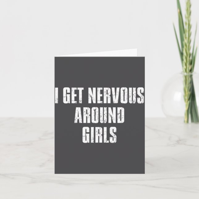 I Get Nervous Around Girls Funny Saying Quotes  Karte (Vorderseite)