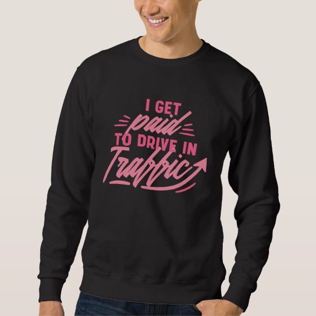 I get paid to drive traffic  Marketing Job Retro Sweatshirt (Vorderseite)