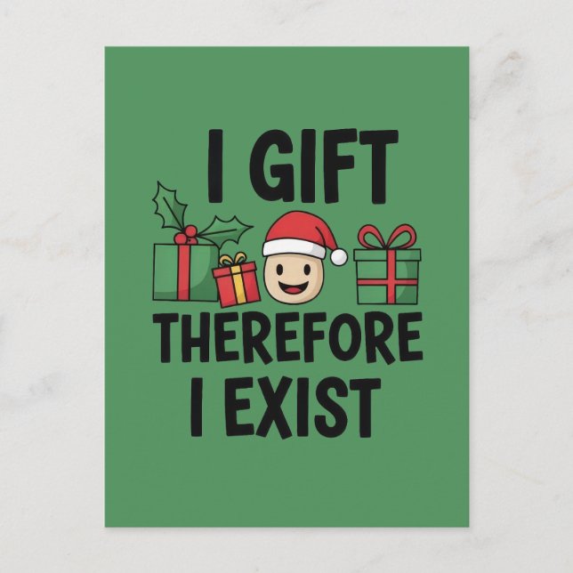 I Gift Therefore I Exist Christmas Postkarte (Vorderseite)