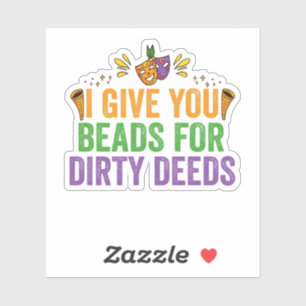 I Give You Beads For Dirty Deeds Funny Mardi Gras Aufkleber