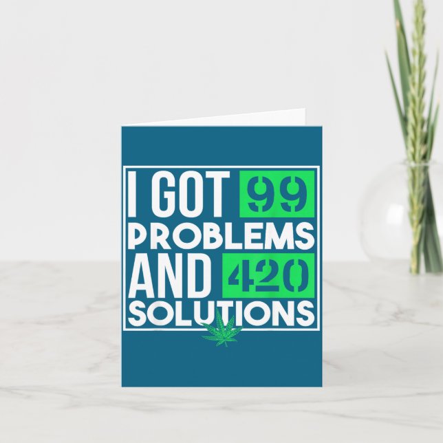 I Got 99 Problems And Solutions Funny Weed Quotes  Karte (Vorderseite)