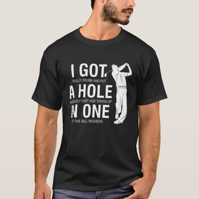 I Got A Hole In One  Golf for Dads & Sport T-Shirt (Vorderseite)