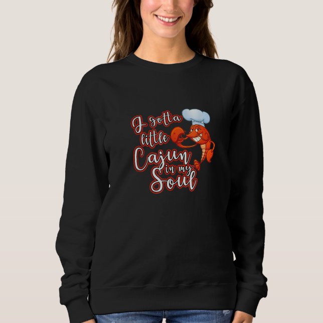 I Got Little Cajun In My Soul New Orleans Mardi Gr Sweatshirt (Vorderseite)