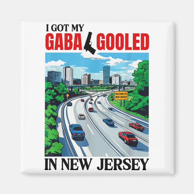I Got My Gaba Gooled In New Jersey Funny Italian G Magnet (Vorne)