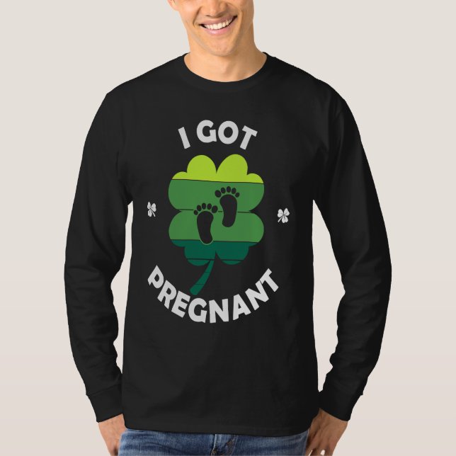 I Got PRegnant St Patricku2019s Day Irish Baby T-Shirt (Vorderseite)