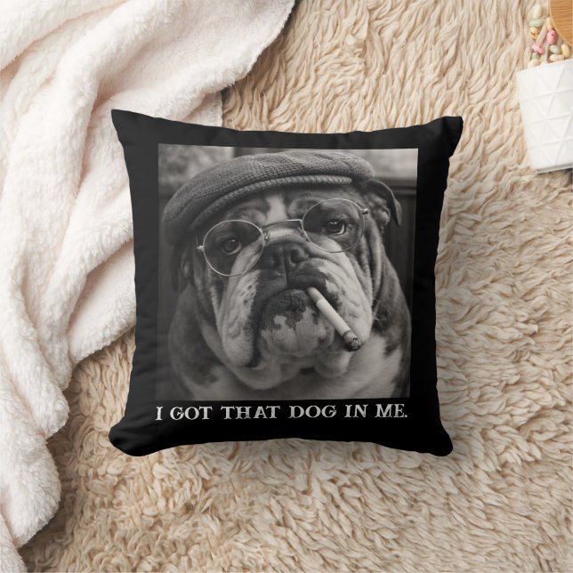 I Got That Dog In Me Custom Funny Dog Picture Gift Kissen (Decke)