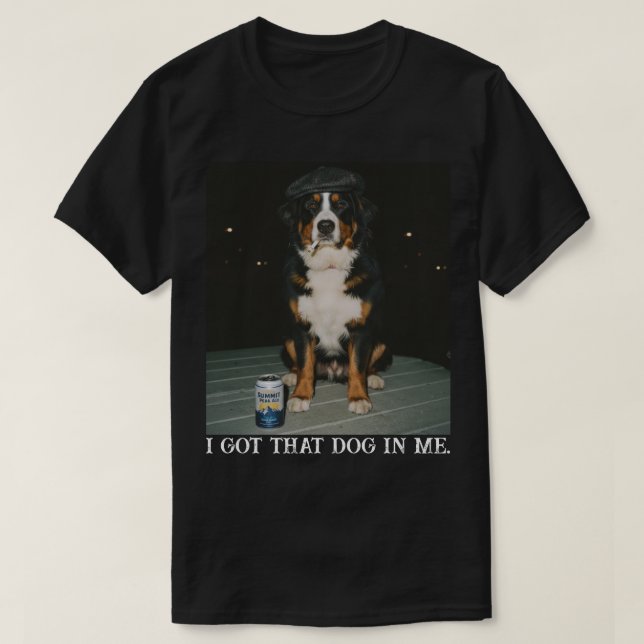 I Got That Dog In Me, Funny Bernese Mountain Meme T-Shirt (Design vorne)