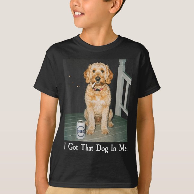 I Got That Dog In Me Funny Golden Doodle Smoking B T-Shirt (Vorderseite)