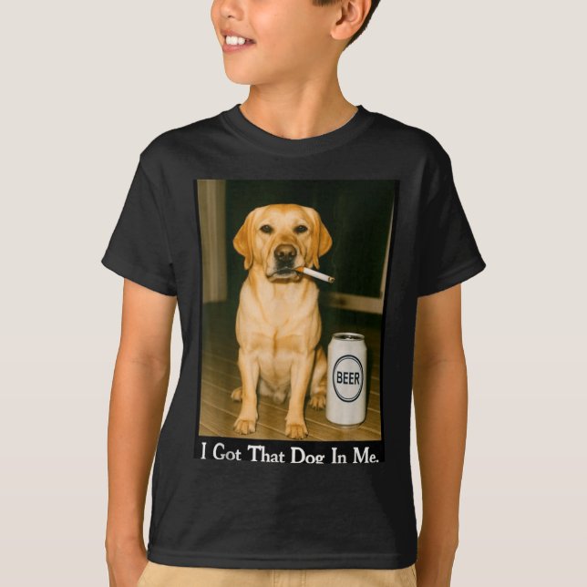 I Got That Dog In Me Funny Retriever Smoking Beer  T-Shirt (Vorderseite)