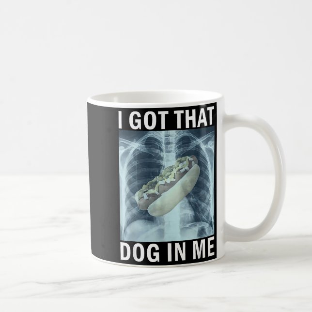 I Got That Dog In Me Hot Dog X-ray Meme  Kaffeetasse (Rechts)