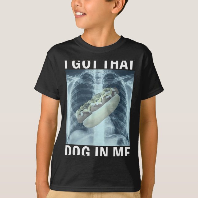 I Got That Dog In Me Hot Dog X-ray Meme  T-Shirt (Vorderseite)