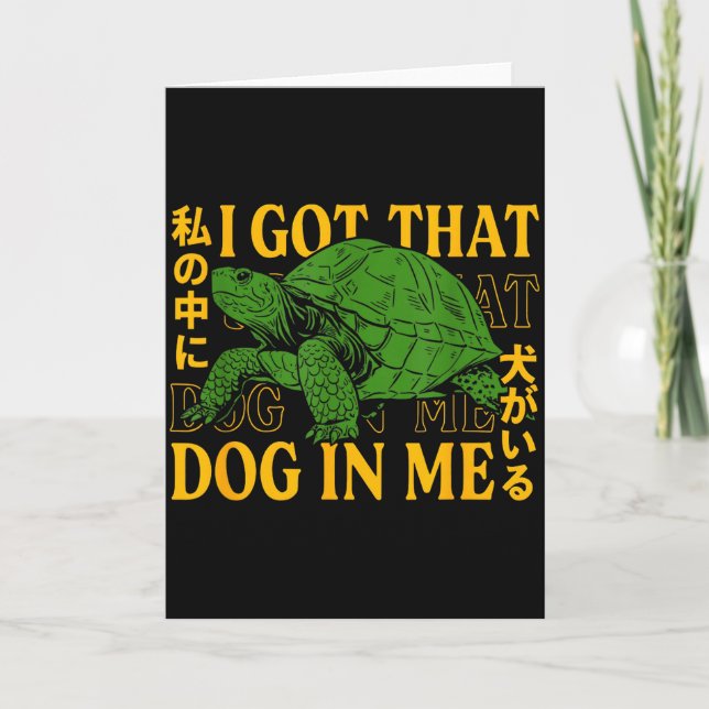 I Got That Dog In Me Turtle Japanese  Karte (Vorderseite)