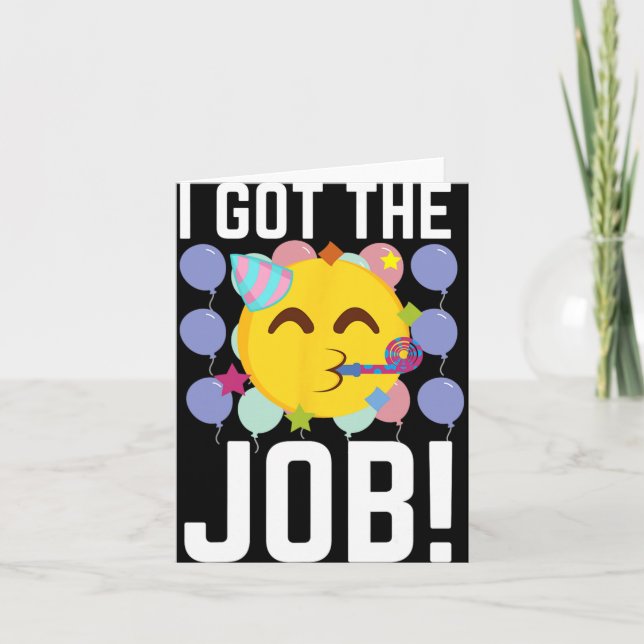 I Got The Job! New Jobs Employed Funny First Job  Karte (Vorderseite)