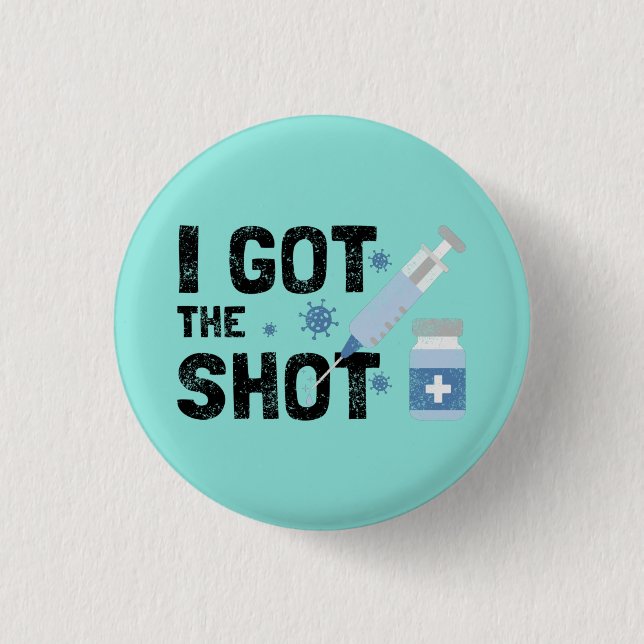 "I Got The Shot" - Beenden Sie den Virus Button (Vorderseite)