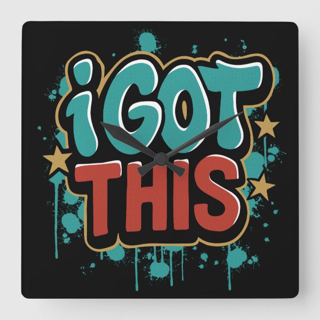 I GOT THIS Graffiti Style Motivational Typography  Quadratische Wanduhr (Vorderseite)