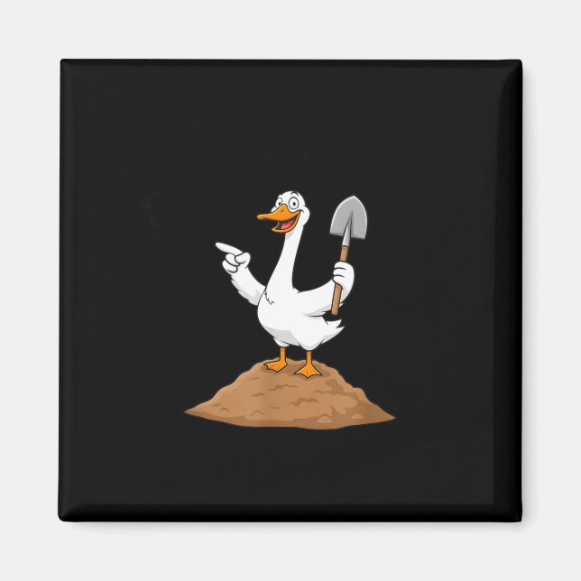 I Got You, A Shovel, Since You're Always Digging H Magnet (Vorne)