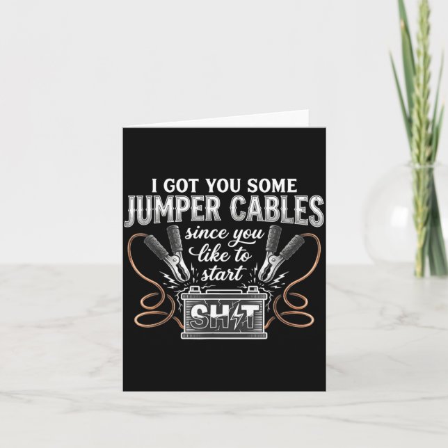 I Got You Some Jumper Cables Since You Like Funny  Karte (Vorderseite)
