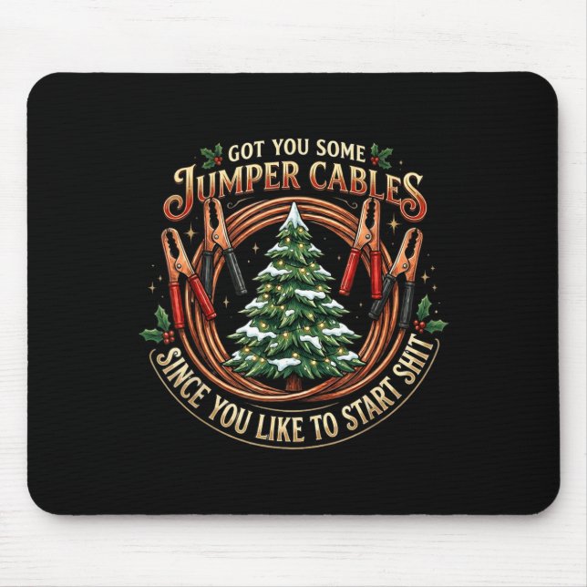 I Got You Some Jumper Cables Since You Like Funny  Mousepad (Vorne)