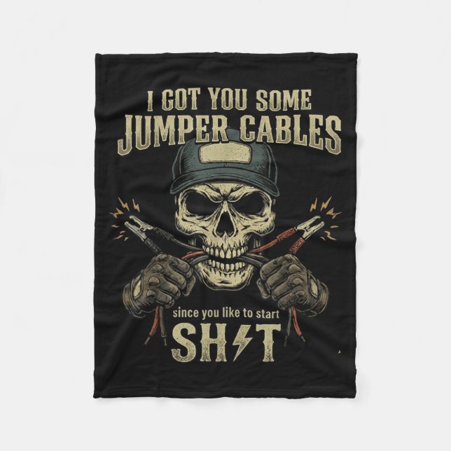 I Got You Some Jumper Cables Since You Like To Sta Fleecedecke (Vorderseite)