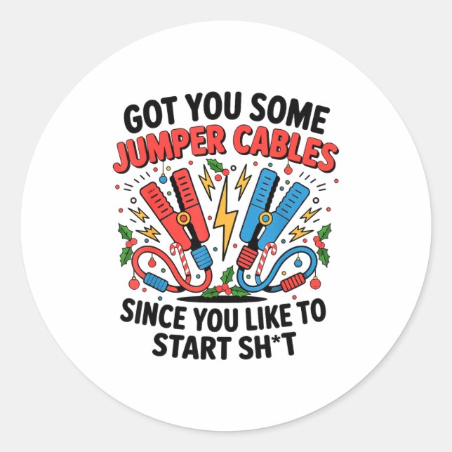 I Got You Some Jumper Cables Since You Like To Sta Runder Aufkleber (Vorderseite)