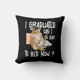 I Graduated Can I Go Back To Bed Now Cat Lover Gra Kissen