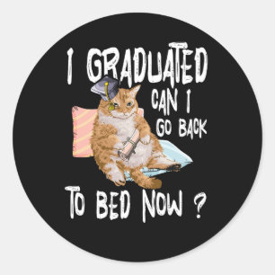I Graduated Can I Go Back To Bed Now Cat Lover Gra Runder Aufkleber