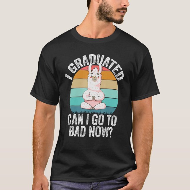 I Graduated Can I Go Back To Bed Now  Lama Graduat T-Shirt (Vorderseite)