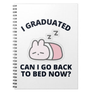 I Graduated Can I Go Back to Bed Now  Notizblock