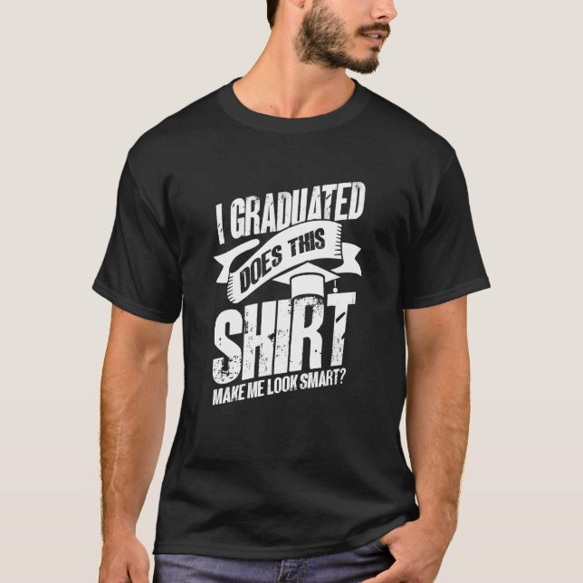 I Graduated  Graduate Graduation T-Shirt (Vorderseite)