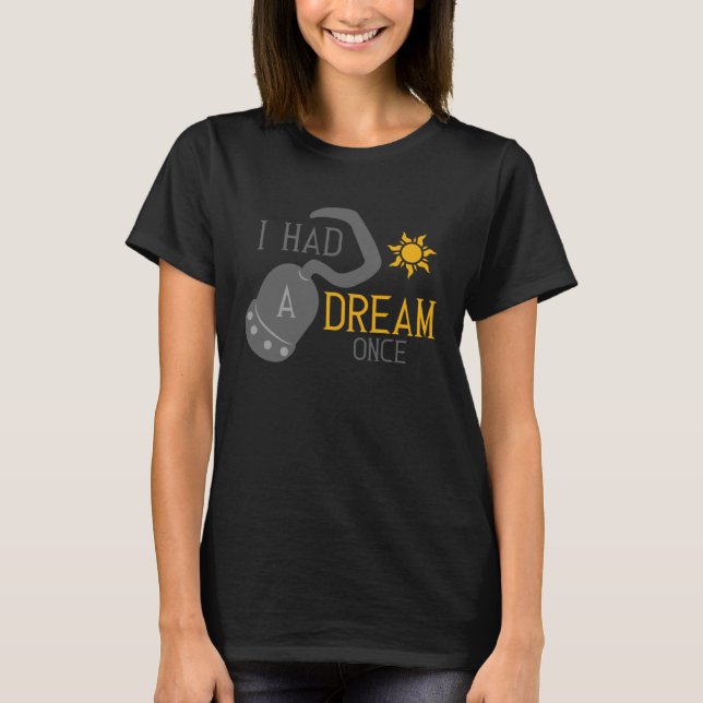 I Had a Dream Once Inspirational Song T-Shirt (Vorderseite)