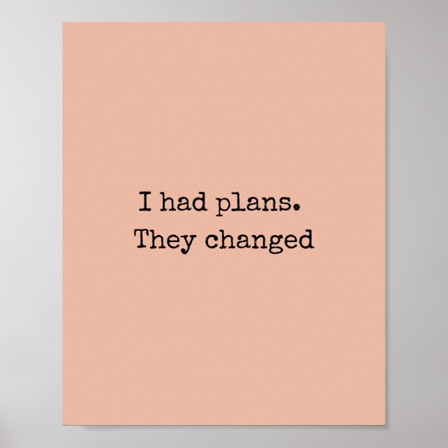 I had Plans Quote Print – Minimalist Art Poster (Vorne)