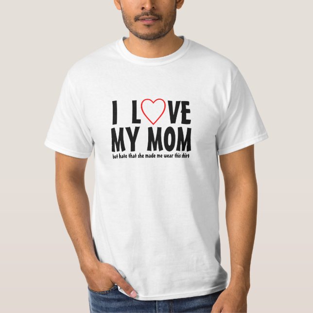 I hassen Liebe meine Mama aber, dass sie mich T-Shirt (Vorderseite)