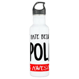 I hate being bipolar edelstahlflasche